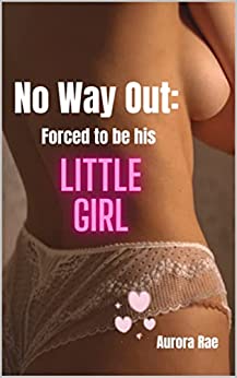 Chapter 1: Kidnapped and Spanked (No Way Out: Forced to be his Little Girl)